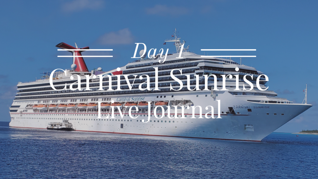 Carnival Sunrise - Day 1 Live Journal | Sean and Stef